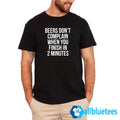 Beers Don’t Complain When You Finish In 2 Minutes Shirt