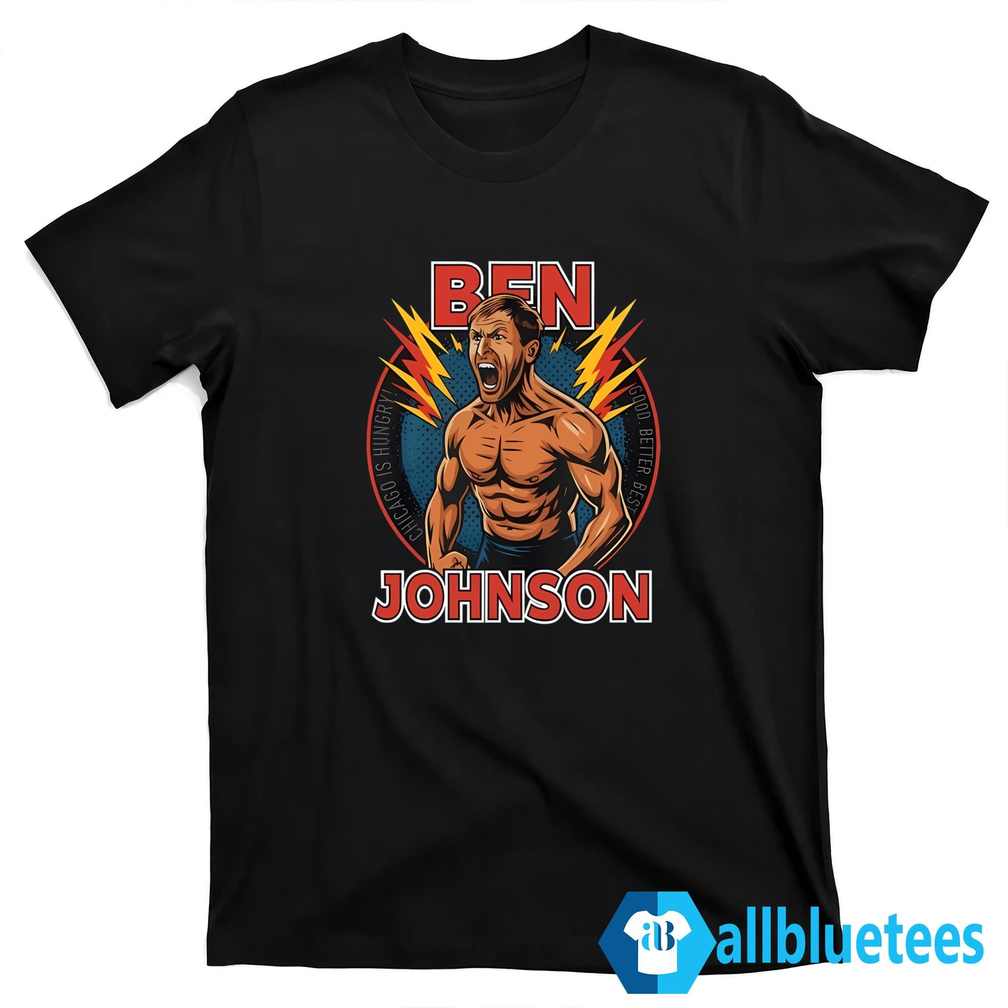 Ben Johnson Good Better Best T-Shirt