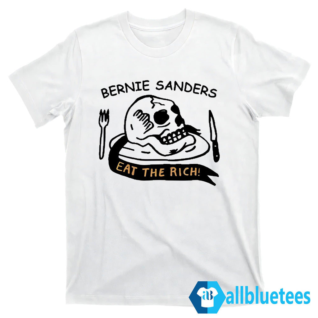 Bernie Sanders Eat The Rich Shirt