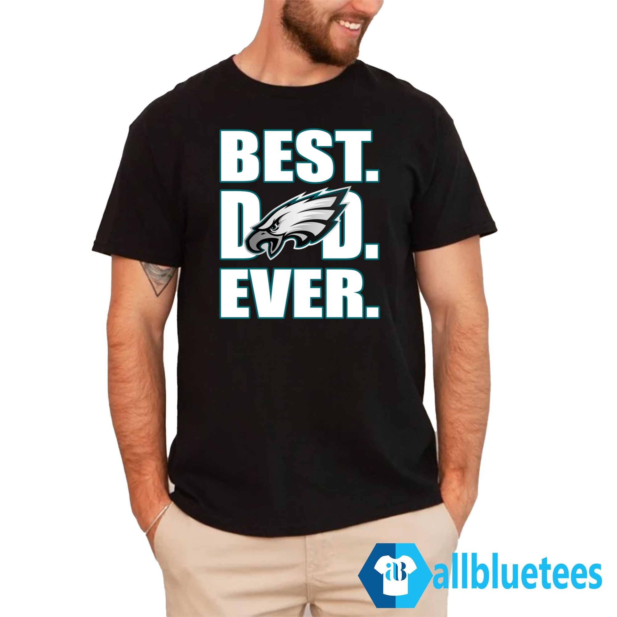 Dad Ever Eagles Shirt