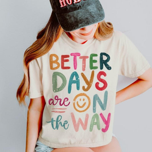 Better Days Are On The Way Boho Hippie Tshirt, Inspirational Tee, Mental Health Shirt, Postive Quotes T-Shirt, Summer Oversized Trendy Top Womenswear