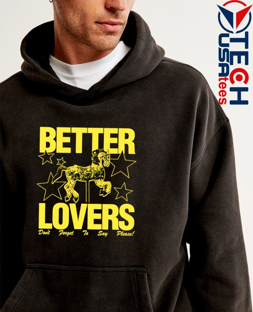 Better lovers don’t forget to say please shirt