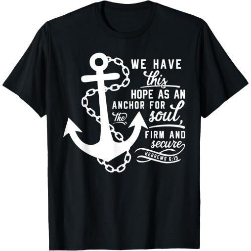 Bible verse Christian Anchor Hebrews 6:19 Hope as an anchor T-Shirt Made in USA