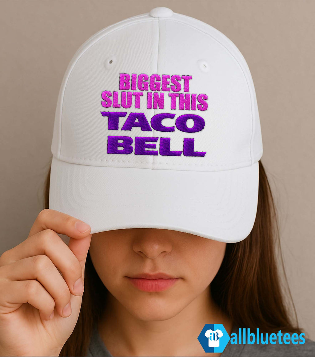 Biggest Slut In This Taco Bell Hat