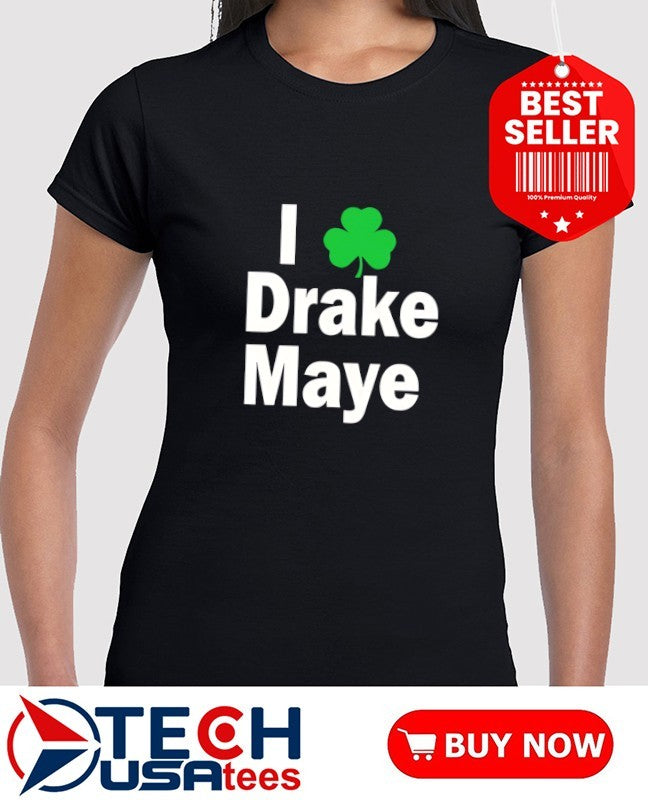 Bill Chisholm I love Drake Maye Patrick’s Day Irish Shamrock shirt