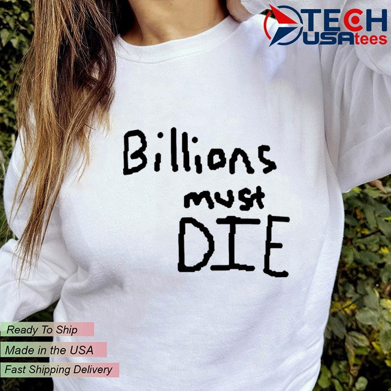 Billions must die shirt