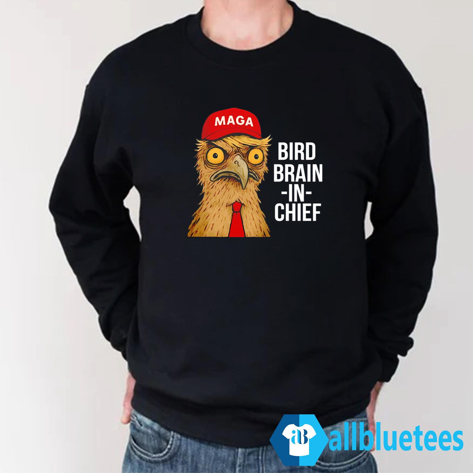 Bird Brain In Chief Shirt