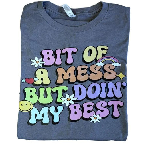 Bit of a mess but doing my best Graphic t-shirt - Womenswear casual unisex T-shirt - funny graphic tees - women's clothing