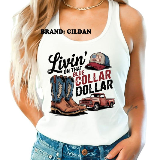 Blue Collar Dollar GILDAN BRAND Shirt - Women's Clothing Direct to Garment Printed USA Unisex Sizing