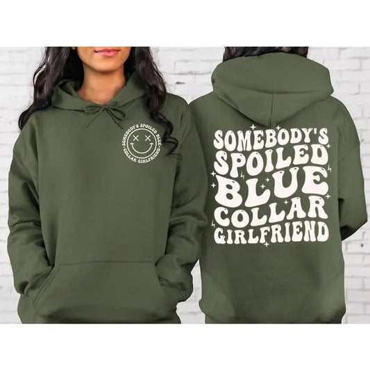 Blue Collar Girlfriend hoodies sweatshirt, Somebody's Spoiled Blue Collar Girlfriend, Girlfriend Gift trend, 2 side  Hoodie and Sweater; T-shirt Cotton Womenswear Women