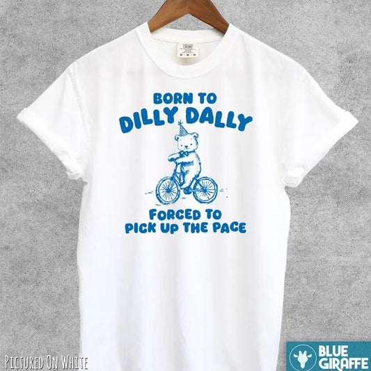 Born To Dilly Dally T-shirt, Retro Comfort Colors T-Shirt Menswear Top
