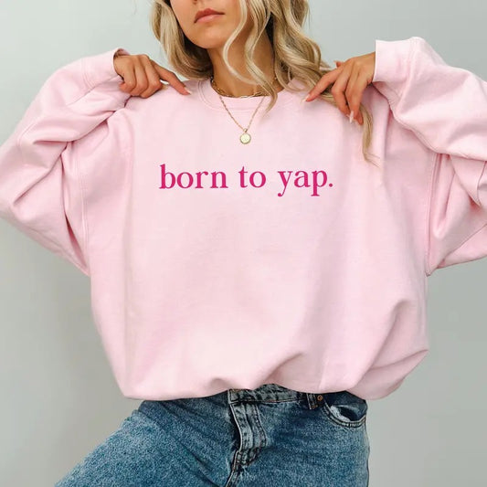Born To Yap Sweatshirt, Funny Yapper Social Club Crewneck, Professional Yapper Unhinged Sweater, Born To Yap Shirt, Certified Yapper Sweatshirt, Born To Yap Forced to Shut Up, Comfy Fabric Long Sleeve Pullover, Casual Women's Tops, Oversized Womenswear