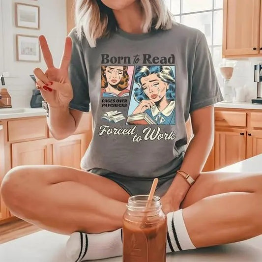 Born to Read forced to Word T-Shirt, Unisex Tee for Book Lovers, Funny Tee for Readers, Literary Gifts, Vintage Tee, Bookish Tee