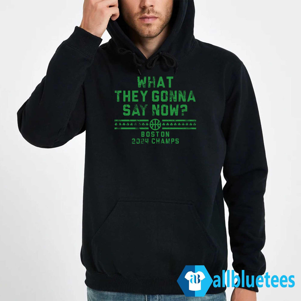 Boston 2024 What They Gonna Say Now Shirt