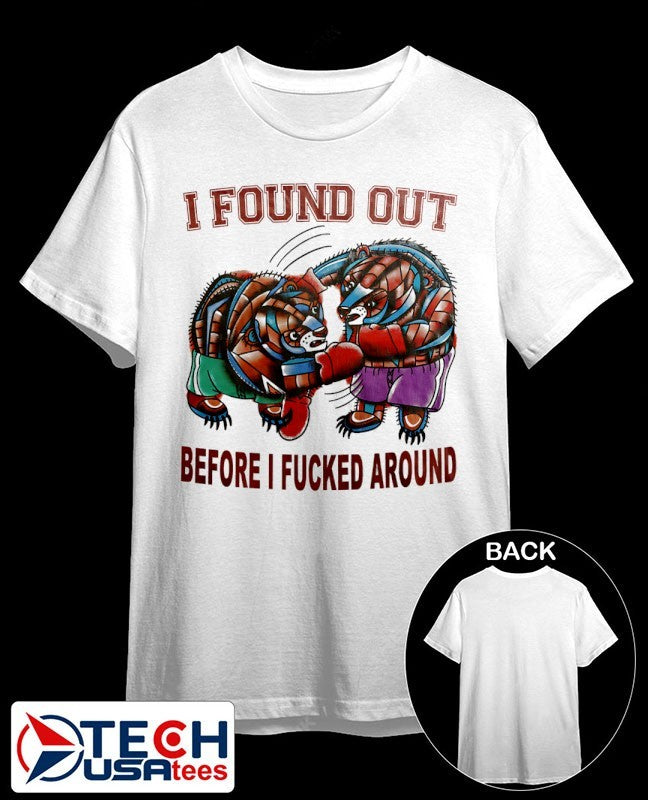 Boxing Bear I found out before I fcked around shirt