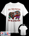 Boxing Bear all this protein got me acting feral shirt