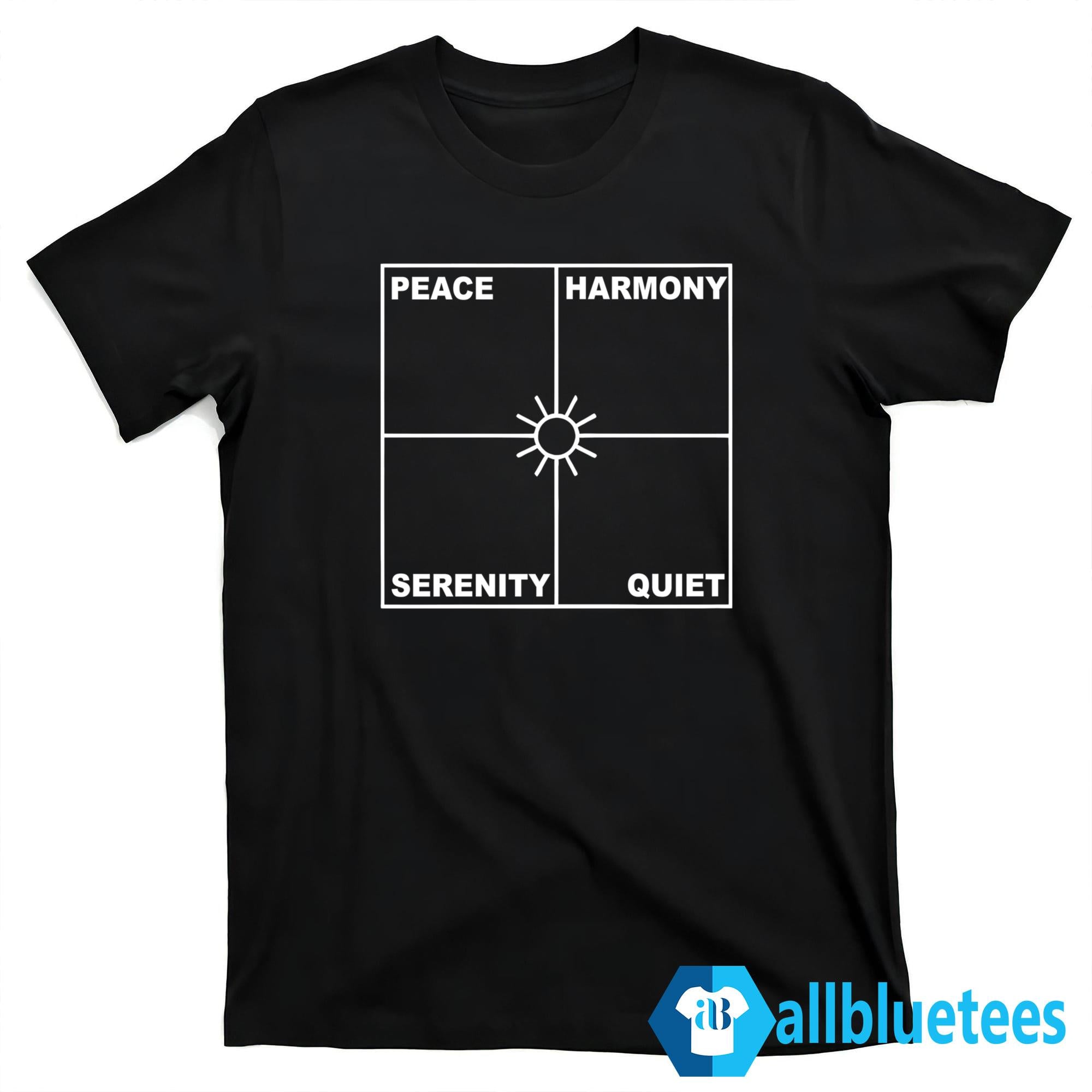 Boye Mafe Peace Harmony Serenity Quiet Shirt