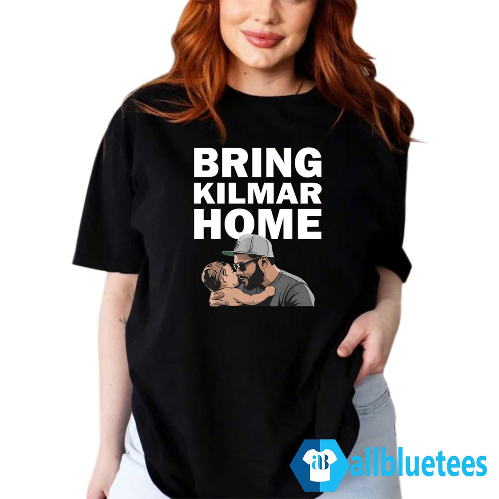 Bring Kilmar Home Shirt
