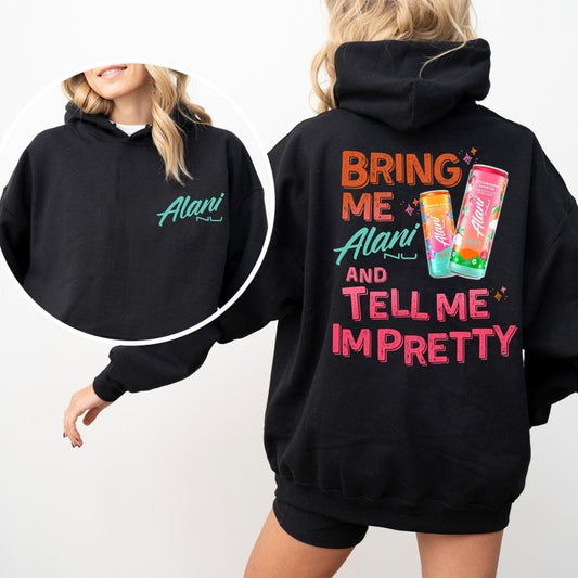 Bring Me A And Tell Me I'm Pretty Hoodie, Funny Statement Graphic Hoodie, Unisex Streetwear, Gift for Energy Drink Fans, Heavyweight Cotton Hoodie, Gift For Him, For Her