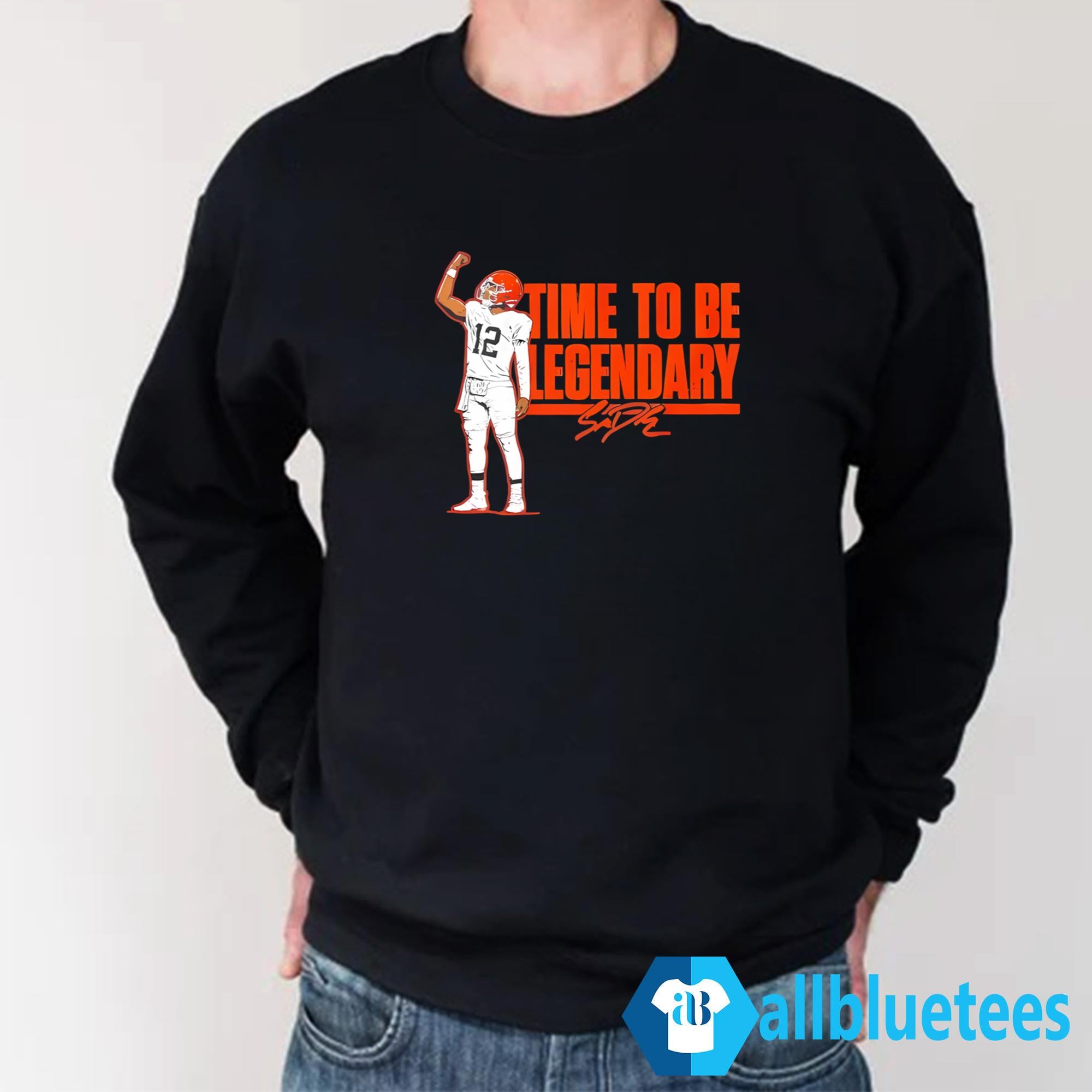 Browns Shedeur Sanders Time To Be Legendary Shirt