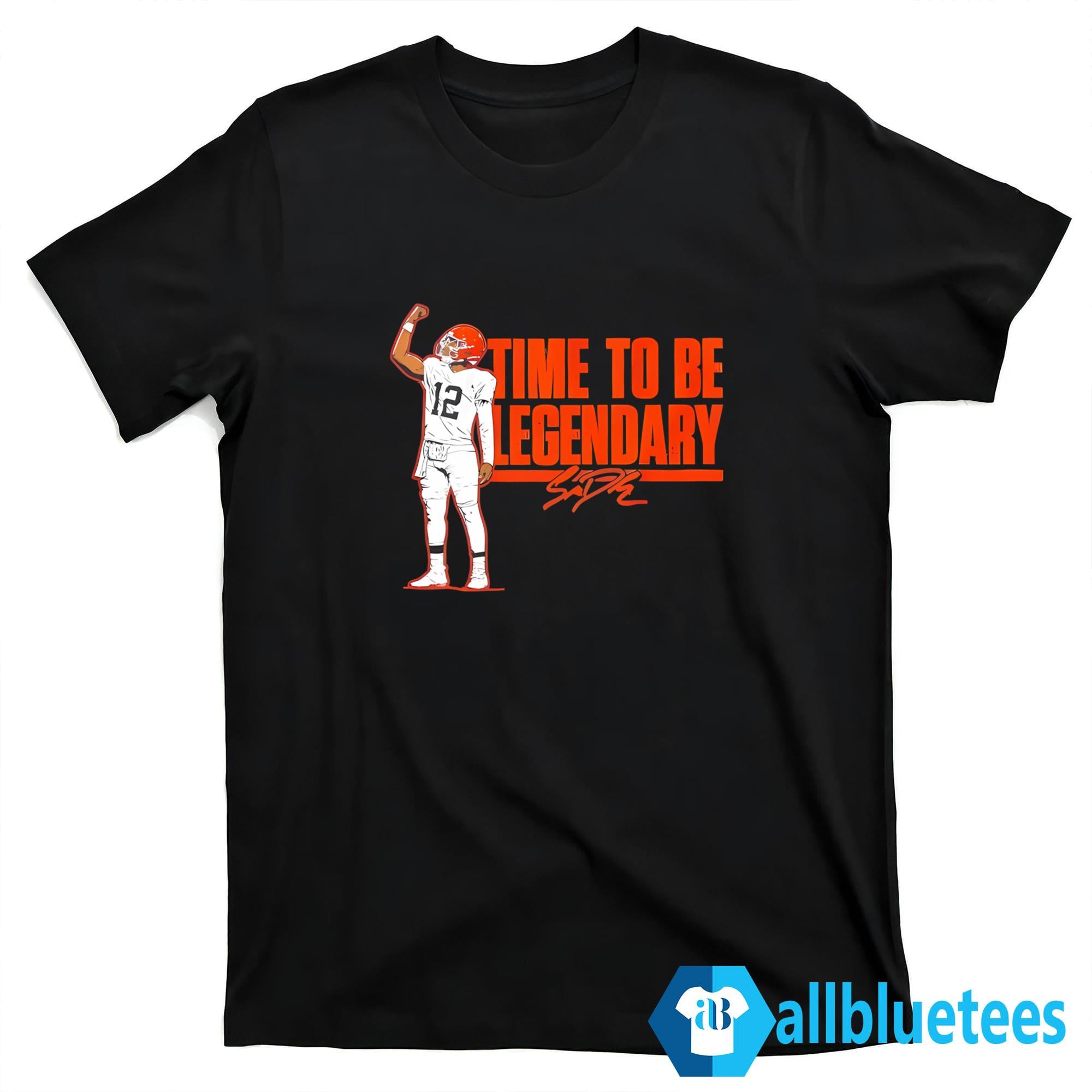 Browns Shedeur Sanders Time To Be Legendary Shirt