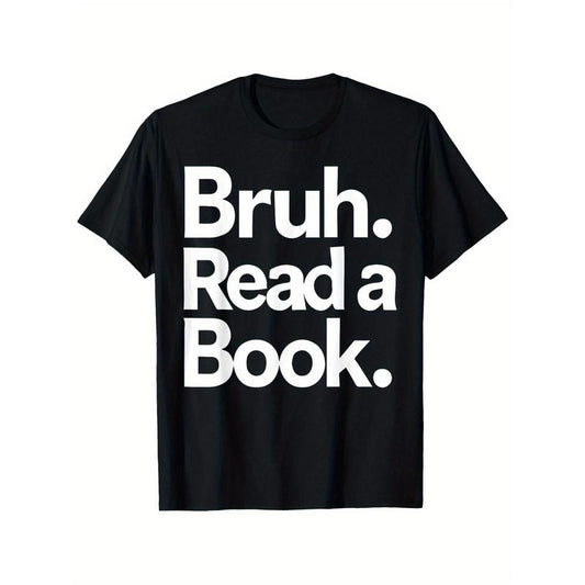 Bruh Read a Book T-Shirt - 100% Cotton, Casual Crew Neck, Short Sleeve, All-Season, Black Printed Tee for Men & Women, Regular Fit, No Padding, Ideal for Weekend & Gifts Made in USA