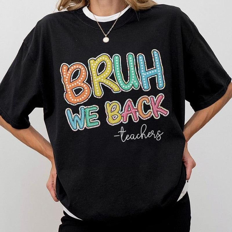 Bruh We Back Comfort Tee, Teacher Back To School Shirt, Doddle Letters Teacher T-Shirt, Retro Teacher First Day Of School, Teacher Life Shirt, New Teacher Gifts, Teacher Women Top