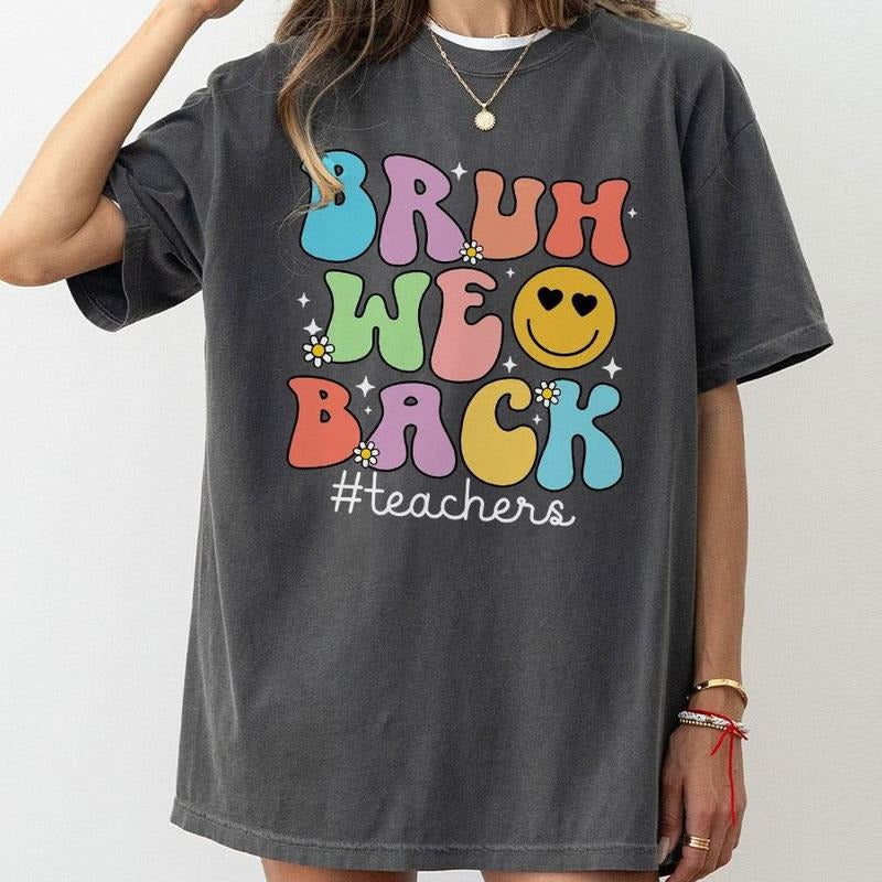 Bruh We Back Teacher Comfort T-Shirt, Retro Teacher Back To School Tee, First Day Of School Shirt, Funny Teacher T-Shirt, Retro Back To School Outfit, Teacher Team, Kindergarten Teacher, First Grade Shirt, Teacher Women Tops