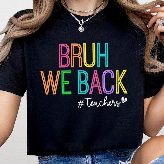 Bruh We Back Teacher Comfort T-Shirt, Teacher Back To School Tee, First Day Of School Shirt, Funny Teacher T-Shirt, Retro Back To School Outfit, Teacher Team, Kindergarten Teacher, First Grade Shirt, Teacher Women Top