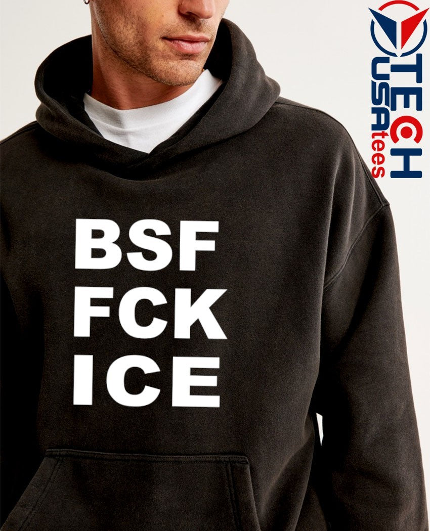 Bsf fck ICE shirt