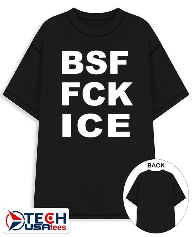 Bsf fck ICE shirt
