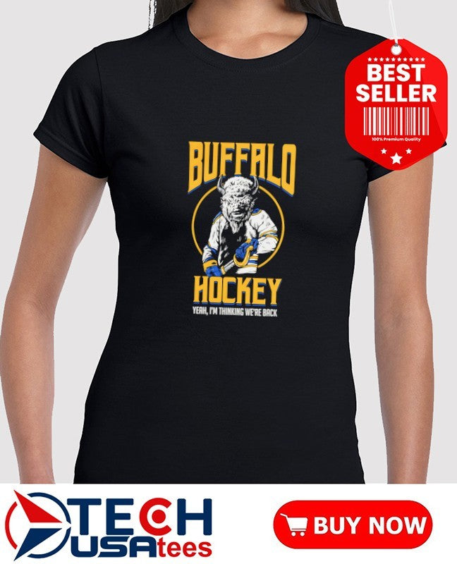 Buffalo Sabres Hockey yeah I’m thinking we’re back mascot shirt