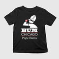 Bum Chicago Pope Bums Shirt
