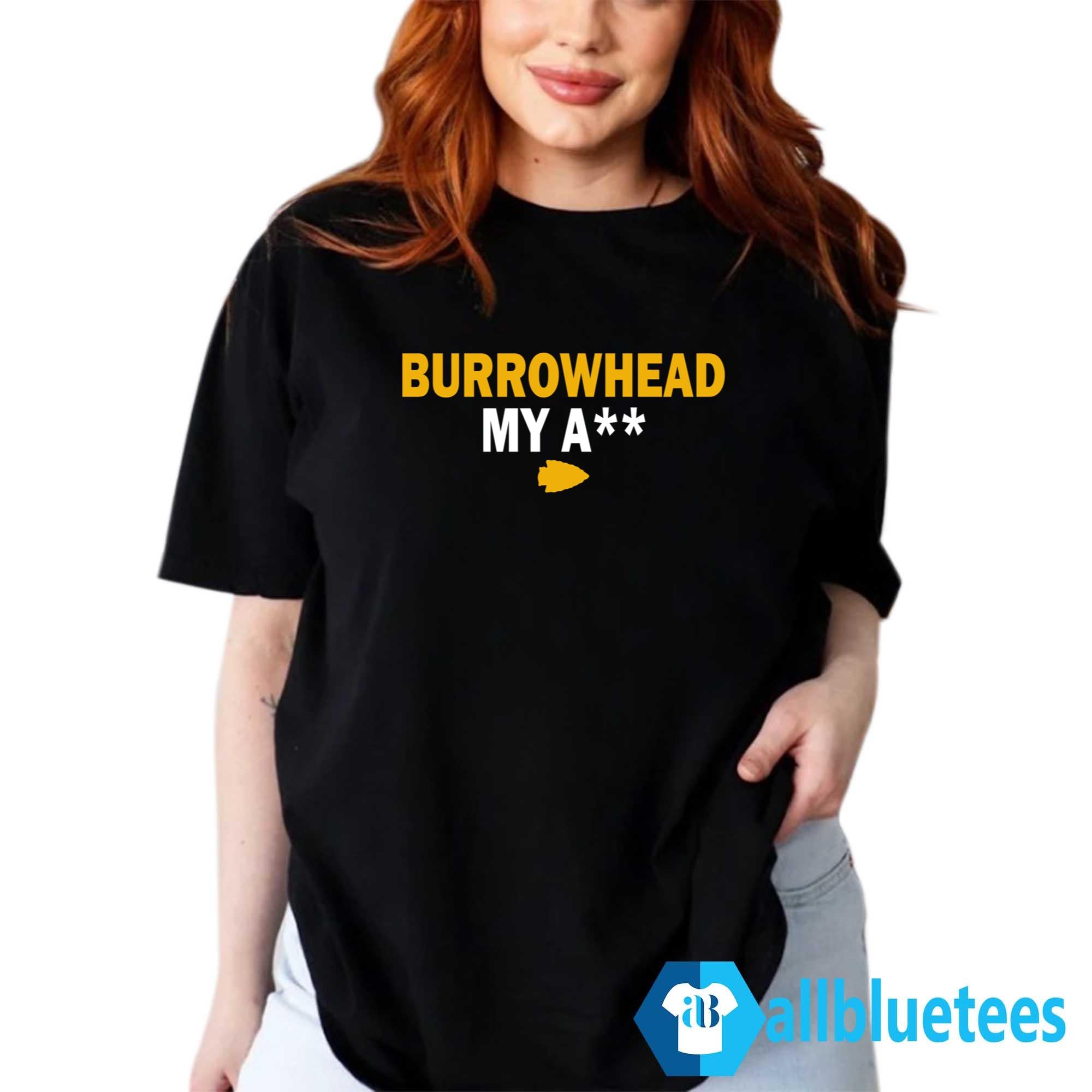 Burrowhead My A– Shirt