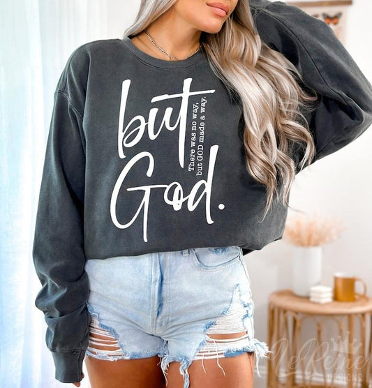 But God Sweatshirt,  But God Shirt Sweatshirt,  Created with a Purpose Sweatshirt  Hoodie and Sweater; T-shirt Cotton Polyester Womenswear Light