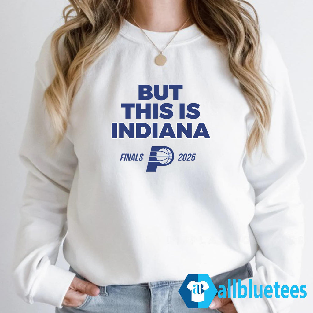 But This Is Indiana Pacers Shirt