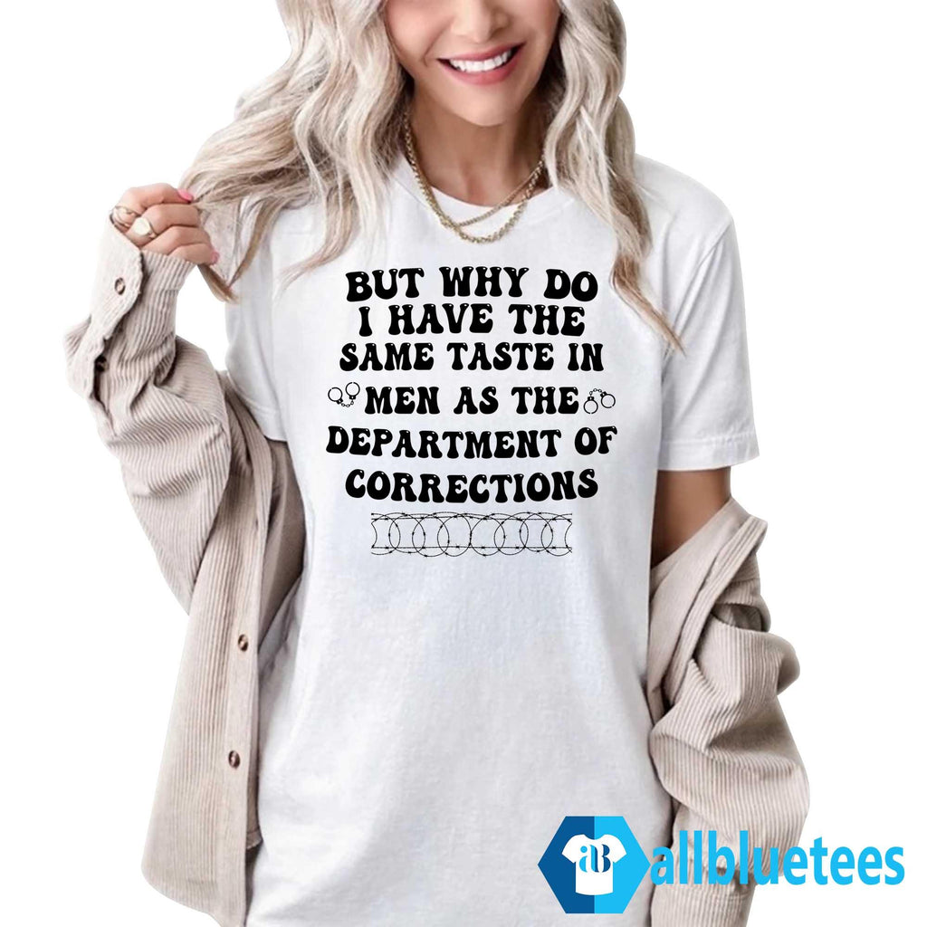 But Why Do I Have The Same Taste Shirt