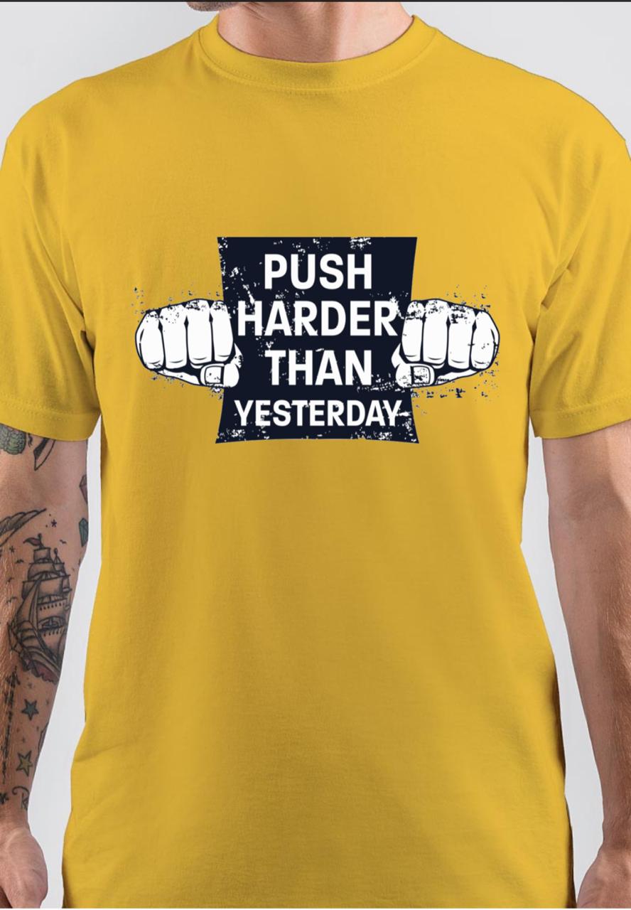 Push Harder Than Yesterday T-Shirt Hoodie, Sweatshirt | CoreVibeTees.com