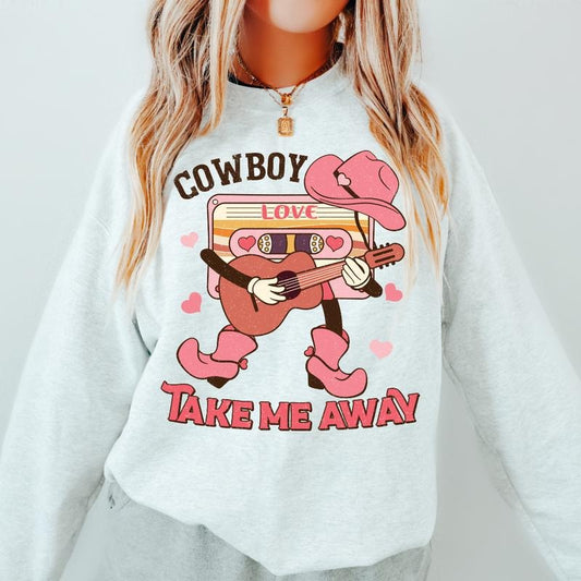 COWBOY TAKE ME AWAY CREWNECK (Crewneck Sweatshirt, Unisex Fit, Causal Sweatshirt for Valentines Day, Holiday Sweatshirt) Cotton Casual