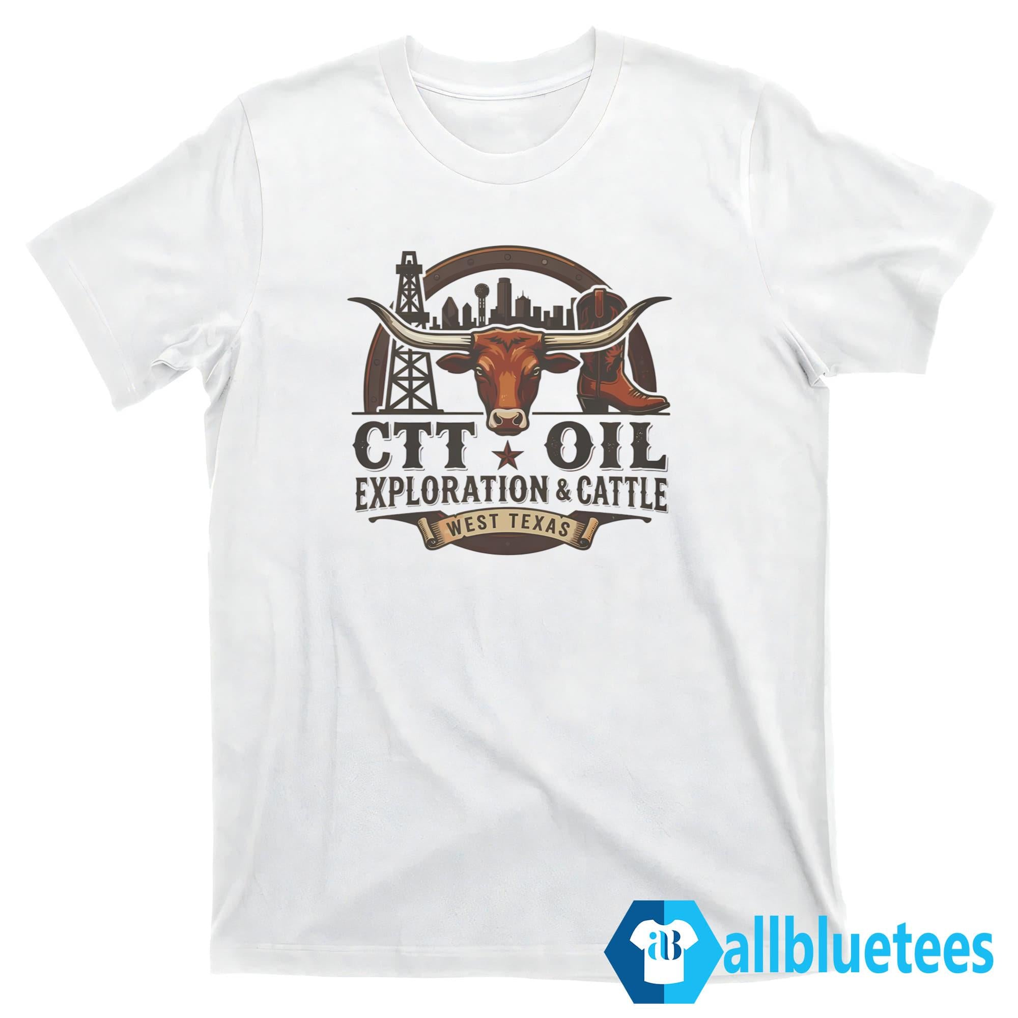CTT Oil Exploration And Cattle Shirt