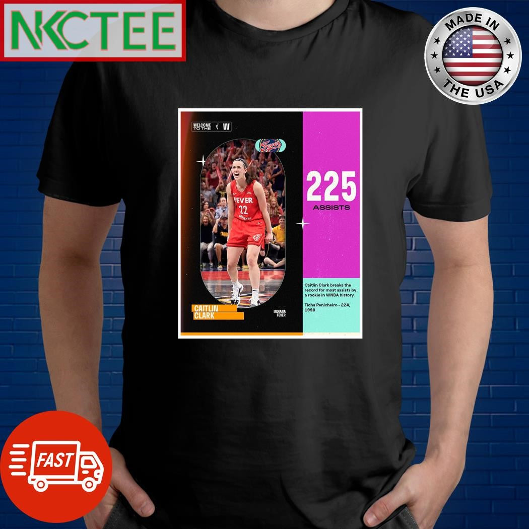 Caitlin Clark Creates History With Her 225th Assist Of Her Rookie Season shirt
