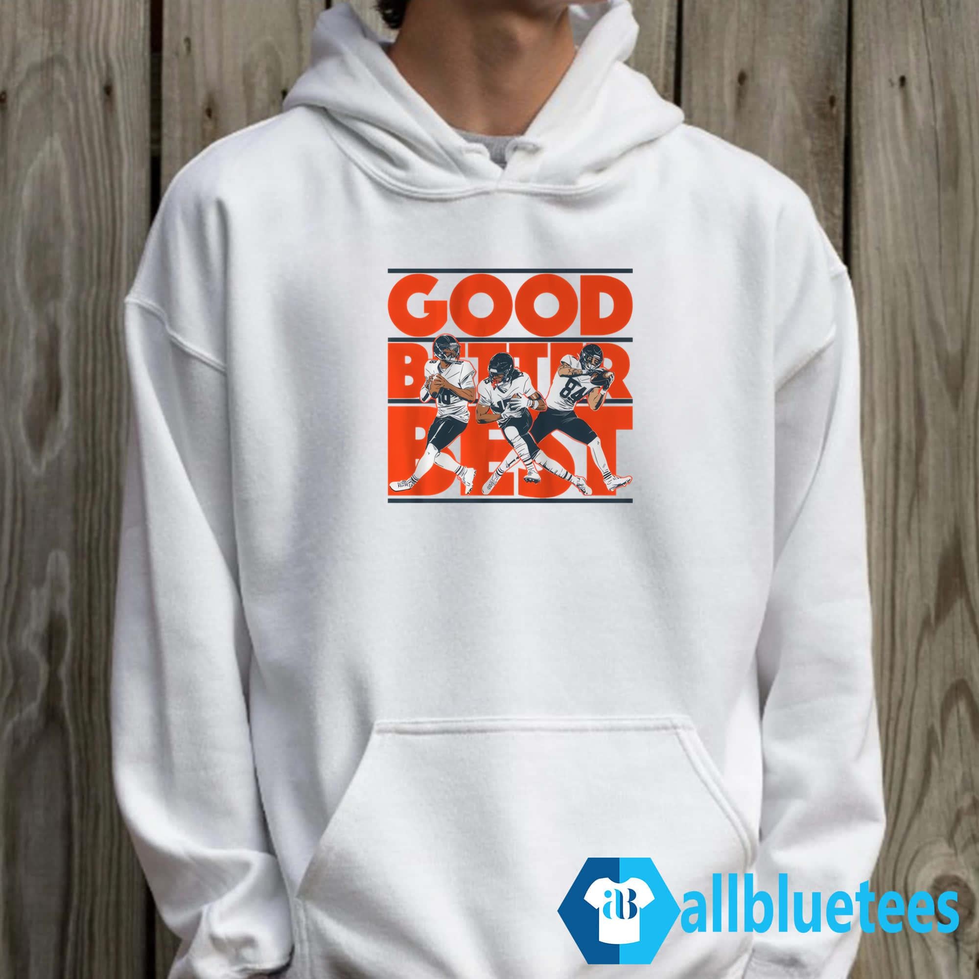 Caleb Williams Rome Odunze Colston Loveland Good Better Best Shirt