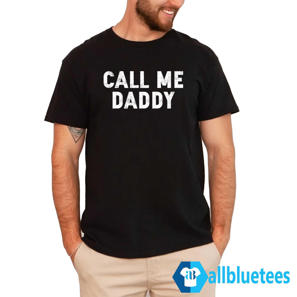 Call Me Daddy Shirt