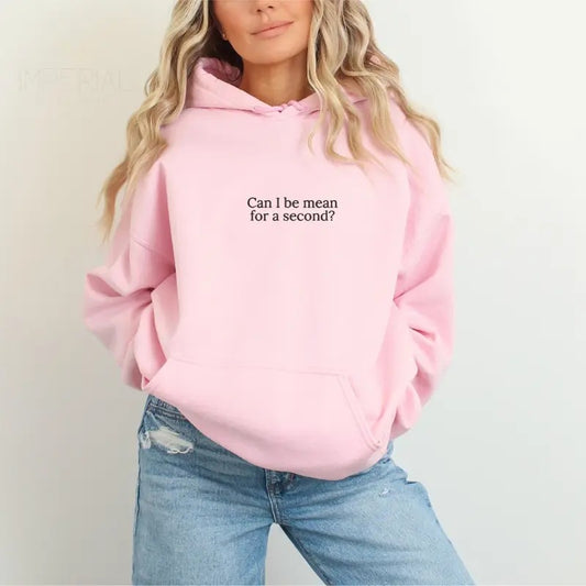 Can I Be Mean For A Second? Embroidered Hoodie Unisex - Funny Hoodie, Relatable Sweatshirt, Office Humor Gift, Work Quote Hoodie, Sarcastic Work Sweater, Trendy Oversized Hoodie, Cozy Embroidered Sweatshirt, Best Coworker Gift, Work Outfit Aesthetic