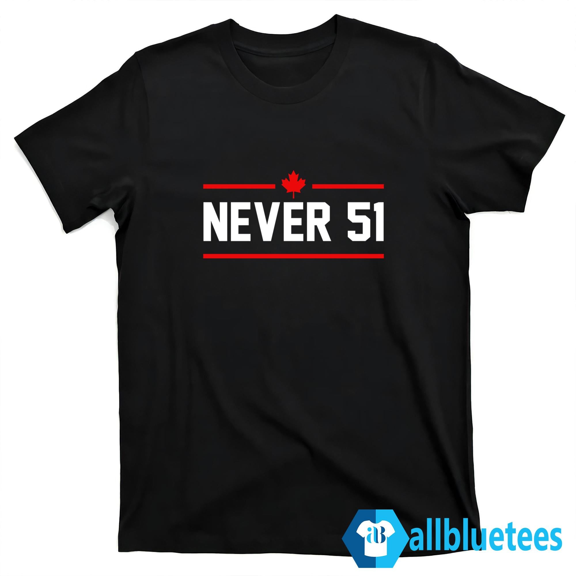 Canada Never 51 Shirt