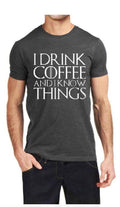 I Drink Coffee And I Know Things T-Shirt Hoodie, Sweatshirt | CoreVibeTees.com