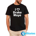 Carolina I Love Drake Maye Shirt