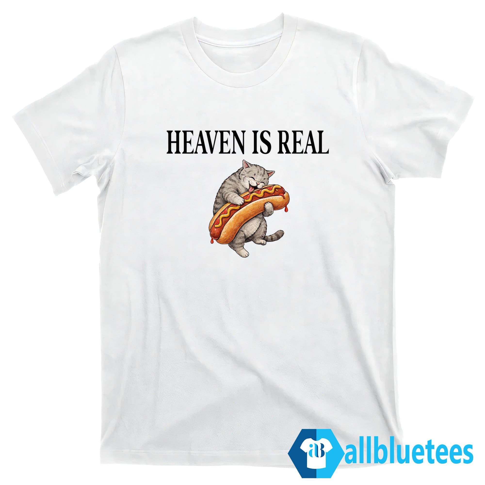Cat Hotdog Heaven Is Real Shirt