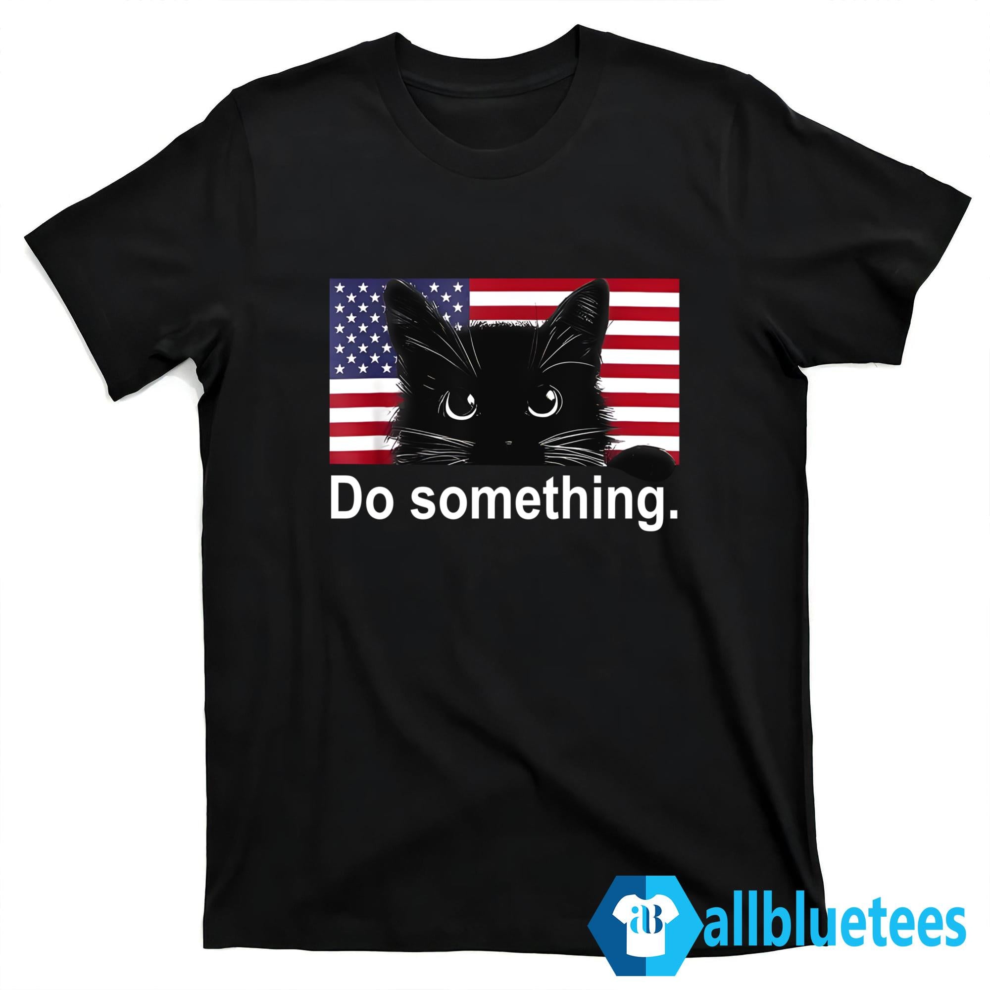 Cat Kamala Do Something Shirt