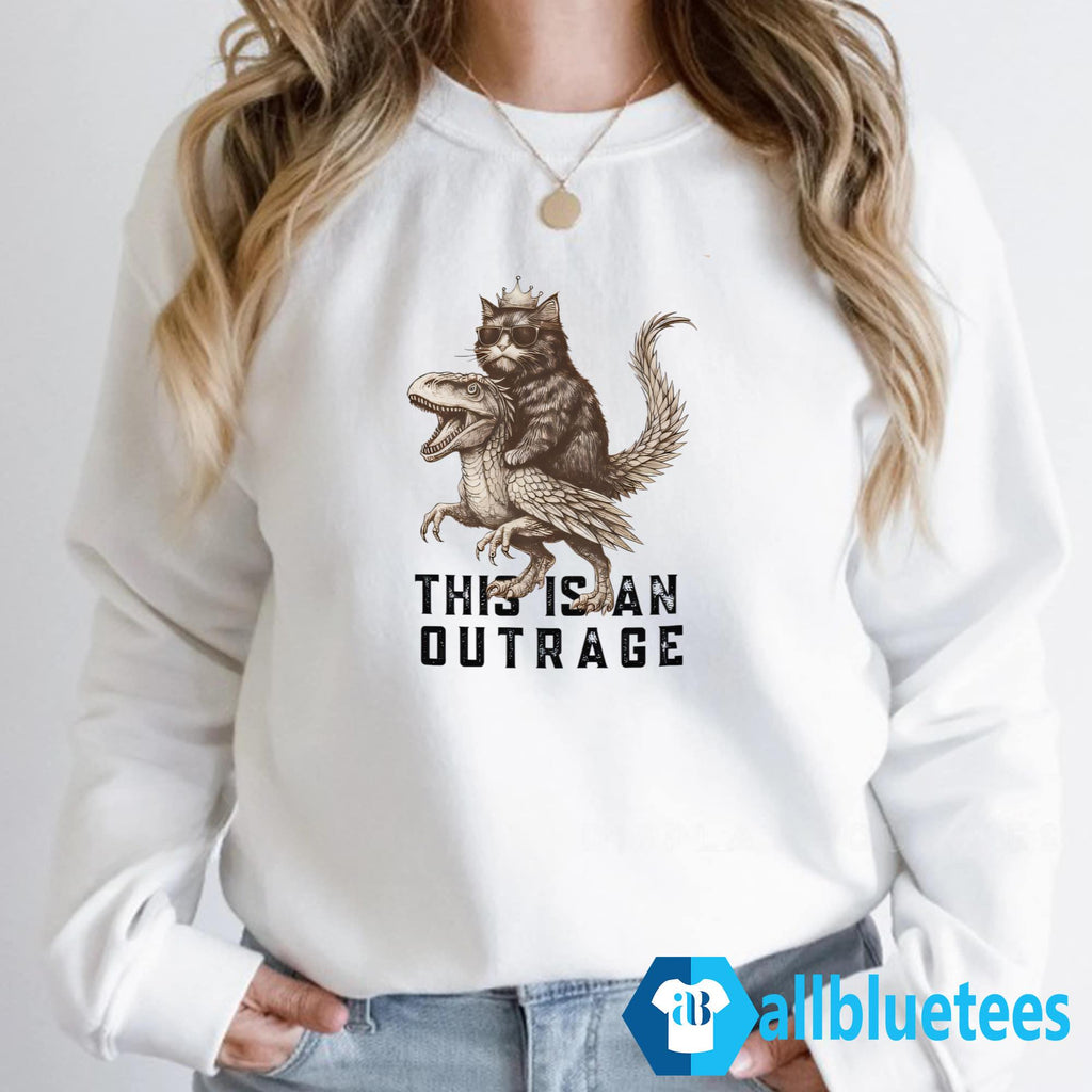 Cat This Is An Outrage Shirt